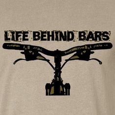 Bicycle T-Shirt Mountain Bike Life Behind Bars Fixed Gear Bike Tshirt., via Etsy.